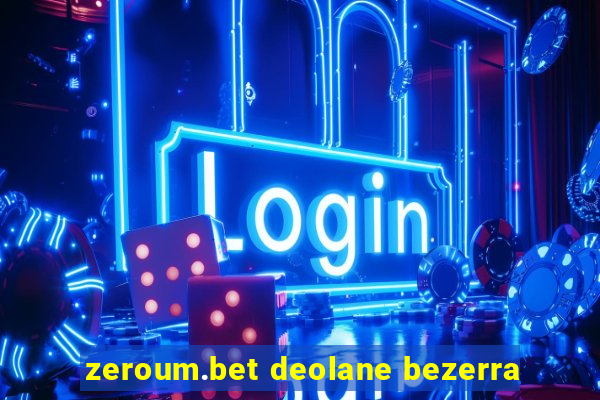 zeroum.bet deolane bezerra